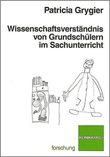 Wissenschaftsverständnis von Grundschülern im Sachunterricht