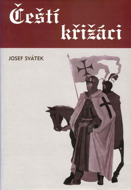 Čeští křižáci: román ze století XII