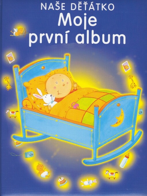 Naše děťátko : moje první album /