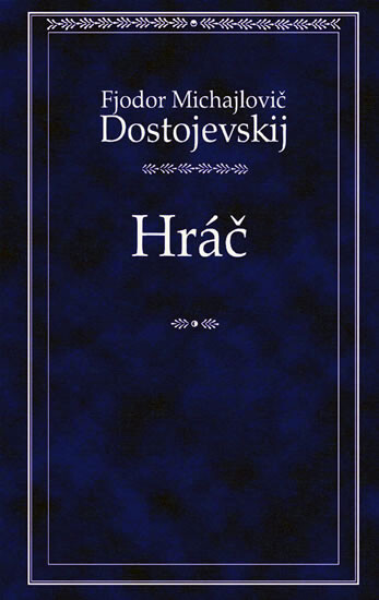 Hráč ; Věčný manžel ; Nemilá příhoda