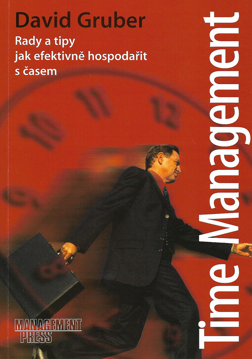 Time management : rady a tipy jak efektivně hospodařit s časem