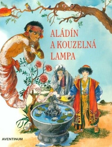 Aládín a kouzelná lampa : z pohádek tisíce a jedné noci