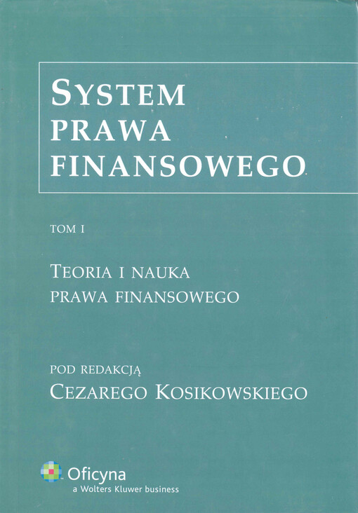 System prawa finansowego. Tom I, Teoria i nauka prawa finansowego