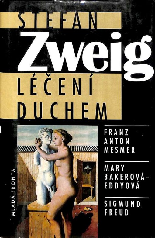 Léčení duchem : Franz Anton Mesmer, Mary Bakerová-Eddyová, Sigmund Freud