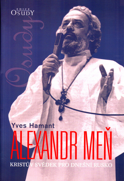 Alexandr Meň: Kristův svědek pro dnešní Rusko