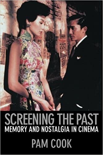 Screening the past : memory and nostalgia in cinema