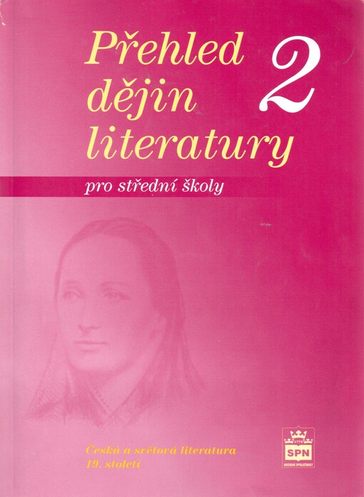 Přehled dějin literatury : pro střední školy. 2, Česká a světová literatura 19. století