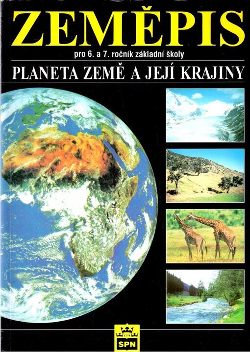 Zeměpis pro 6. a 7. ročník základní školy a nižší ročníky víceletých gymnázií. Planeta Země a její krajiny
