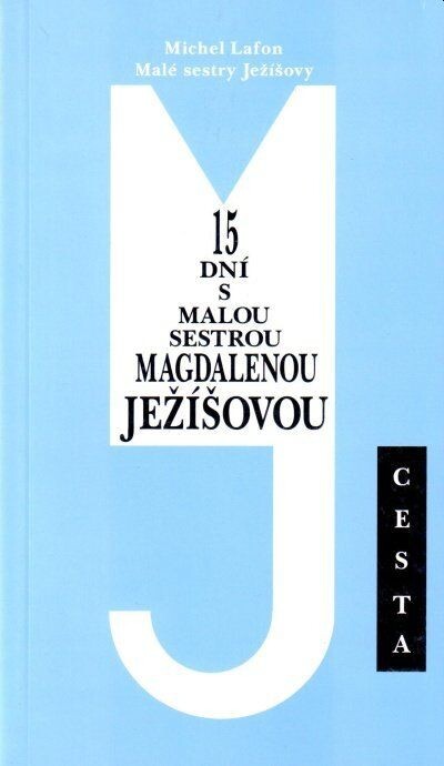 15 dní s malou sestrou Magdalenou Ježíšovou