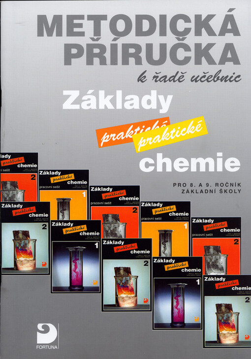 Metodická příručka k řadě učebnic Základy praktické chemie : pro 8. a 9. ročník základní školy