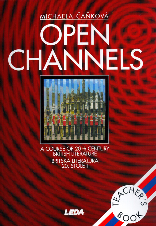 Open Channels. A Course of 20th Century British Literature. Britská literatura 20. století. Teacher's Book