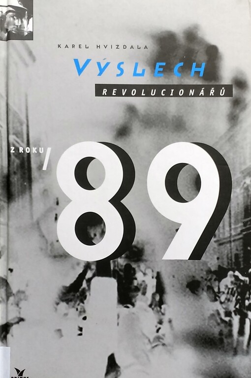 Výslech revolucionářů z roku '89 /