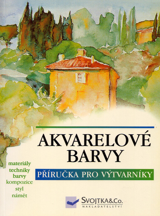 Akvarelové barvy: materiály, techniky, barvy a kompozice, styl, námět