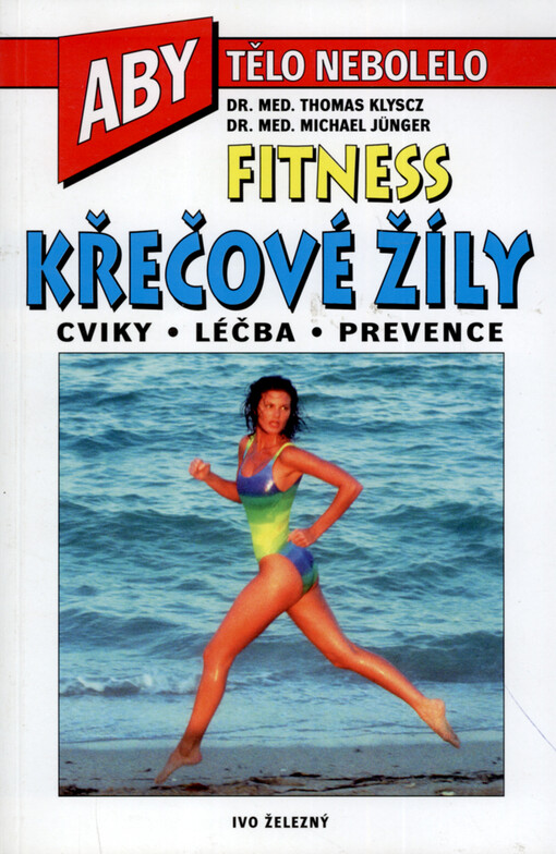 Křečové žíly : cviky - léčba - prevence : fitness