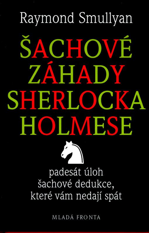 Šachové záhady Sherlocka Holmese, aneb, Padesát úloh šachové dedukce, které vám nedají spát