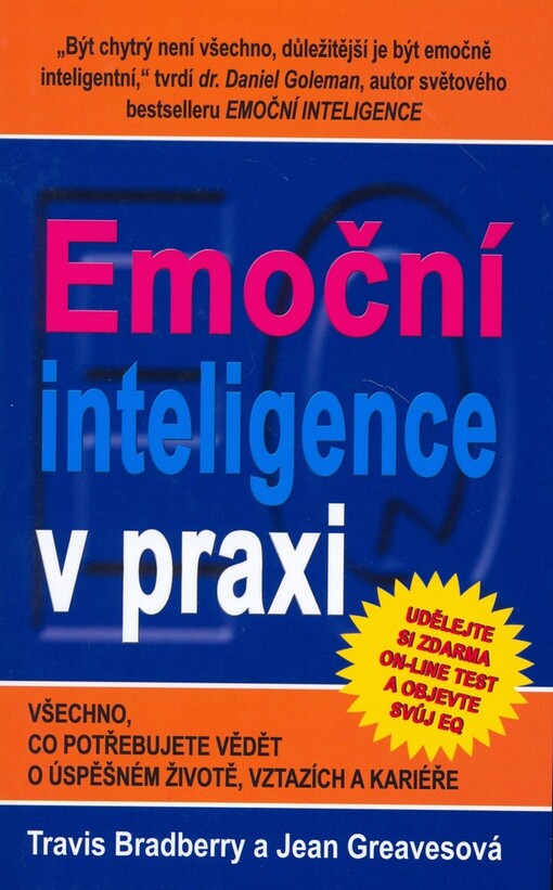 Emoční inteligence v praxi: všechno, co potřebujete vědět o úspěšném životě, vztazích a kariéře