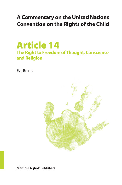 A commentary on the United Nations Convention on the Rights of the Child. Article 14, The right to freedom of thought, conscience and religion