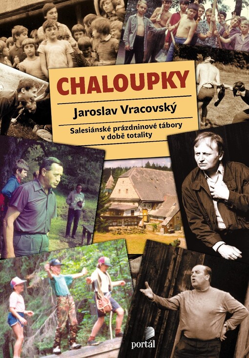Chaloupky : salesiánské prázdninové tábory v době totality