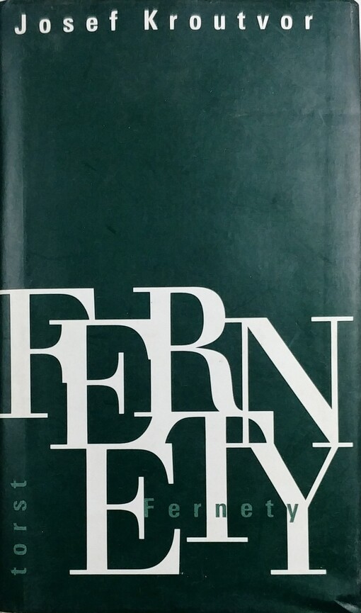 Fernety: kniha pro milovníky hořkých nápojů : léta sedmdesátá a osmdesátá a také devadesátá