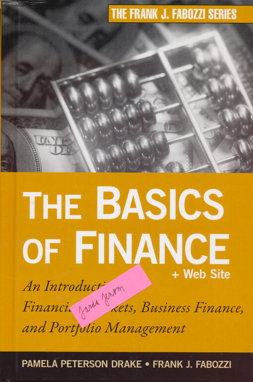 The basics of finance : an introduction to financial markets, business finance and portfolio management