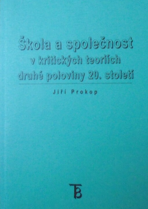 Škola a společnost v kritických teoriích druhé poloviny 20. století