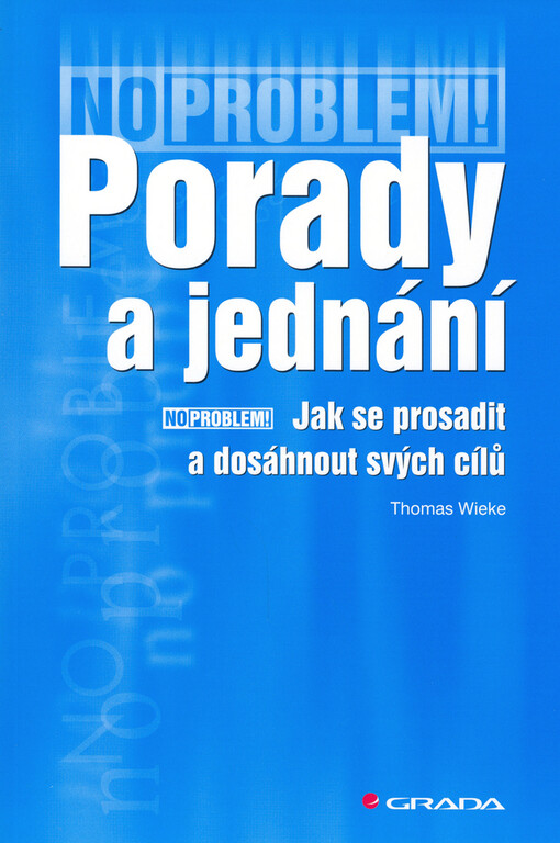 Porady a jednání: jak se prosadit a dosáhnout svých cílů