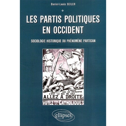 Les partis politiques en Occident : Sociologie et histoire du phénomène partisan
