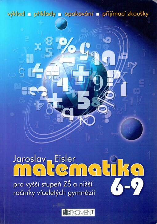 Matematika 6-9 pro vyšší stupeň ZŠ a nižší ročníky víceletých gymnázií