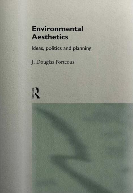 Environmental Aesthetics: Ideas, Politics and Planning