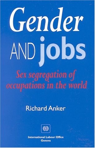 Gender & Jobs: Sex Segregation of Occupations in the World