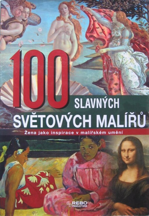 100 slavných světových malířů : žena jako inspirace v malířském umění