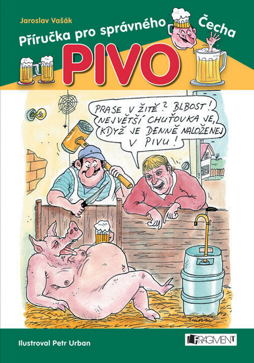 Pivo : příručka pro správného Čecha