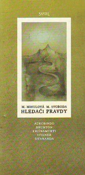 Hledači pravdy : Šivananda, Brunton, Krišnamurti, Steiner, Aurobindo