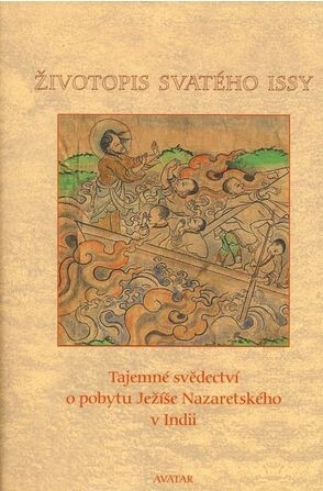 Životopis svatého Issy : tajemné svědectví o pobytu Ježíše Nazaretského v Indii