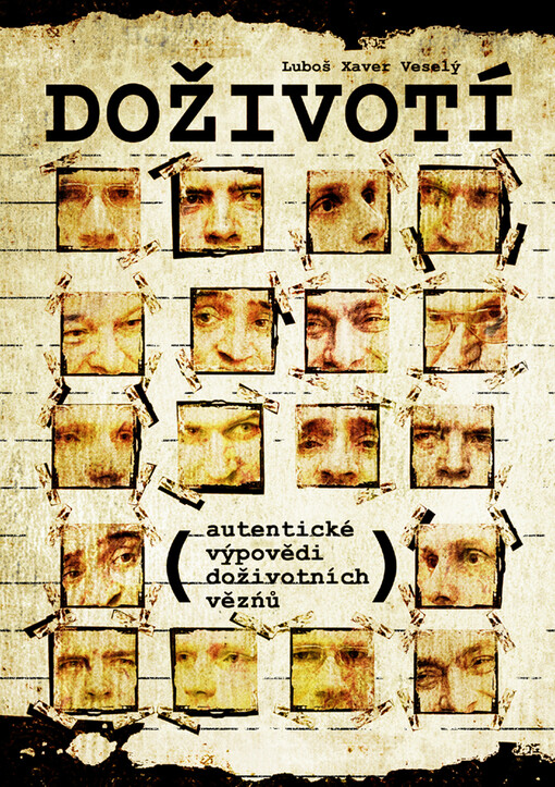 Doživotí : autentické výpovědi doživotních vězňů