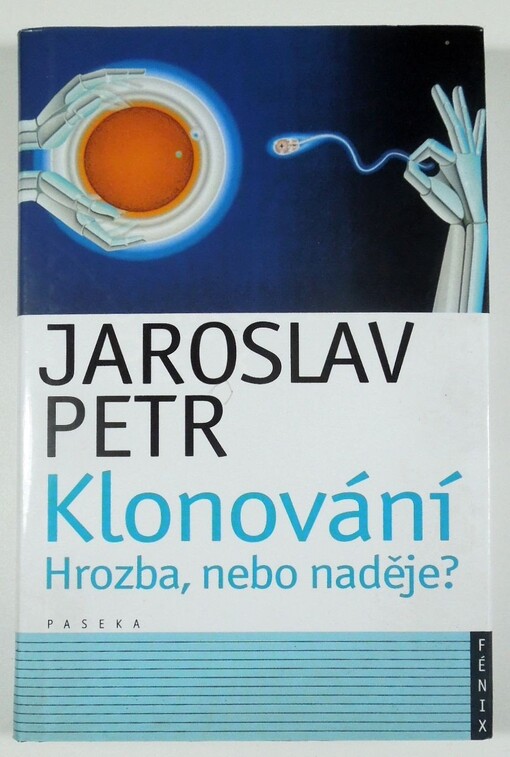 Klonování: hrozba, nebo naděje?