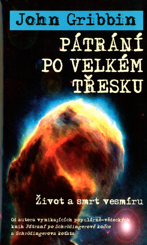 Pátrání po velkém třesku : život a smrt vesmíru