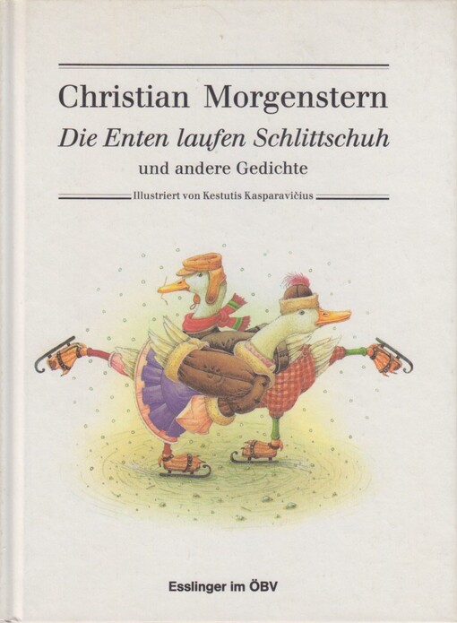 Die Enten laufen Schlittschuh : und andere Gedichte
