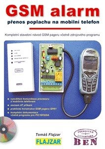 GSM alarm : přenos poplachu na mobilní telefon : kompletní stavební návod GSM pageru včetně zdrojového programu