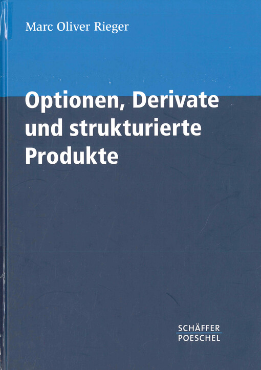 Optionen, Derivate und strukturierte Produkte : ein Praxisbuch