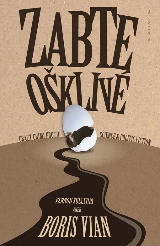 Zabte ošklivé : crazy crimi erotic science & politic fiction