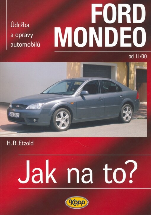Údržba a opravy automobilů Ford Mondeo : zážehové motory ..., vznětové motory ...