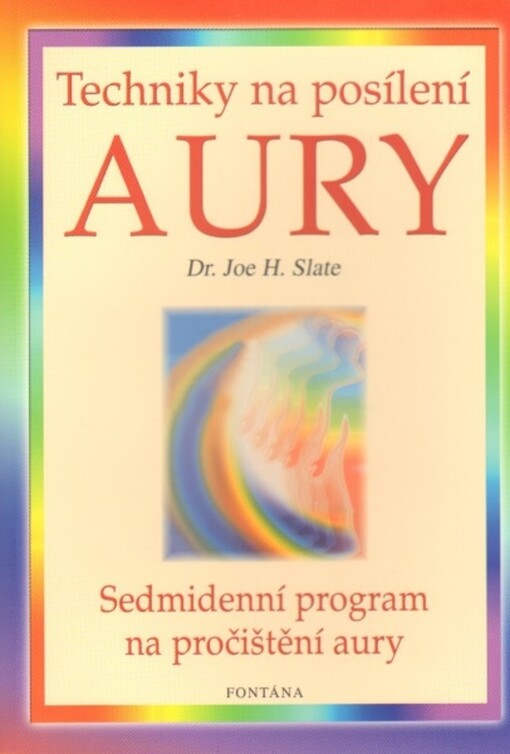 Techniky na posílení aury : energie pro zdraví, uzdravení a harmonii