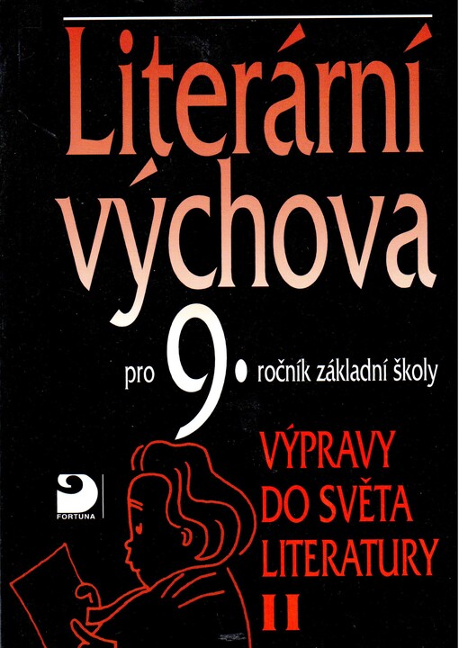 Literární výchova pro 9. ročník základní školy a odpovídající ročníky víceletých gymnázií. Výpravy do světa literatury II