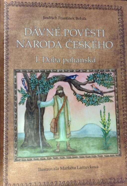 Dávné pověsti národa českého. I., Doba pohanská