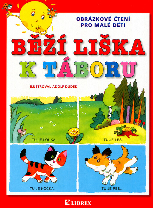 Běží liška k Táboru : obrázkové čtení pro malé děti