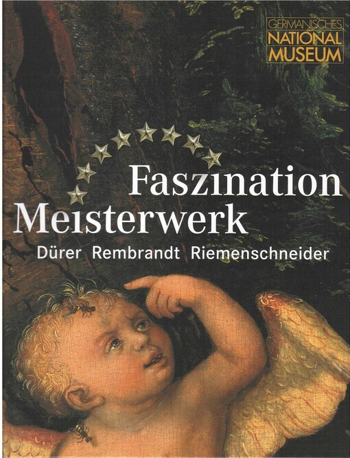Faszination Meisterwerk : Dürer, Rembrandt, Riemenschneider