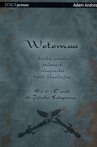 Wetemaa - kniha osudu jedenácti družiníků krále Gudleifra. Díl 3., O cestě do Jižního Edagwonu