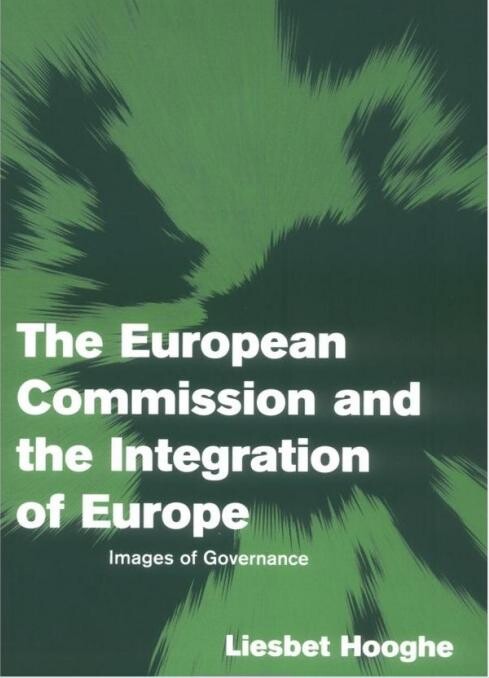 The European Commission and the Integration of Europe: Images of Governance (Themes in European Governance)
