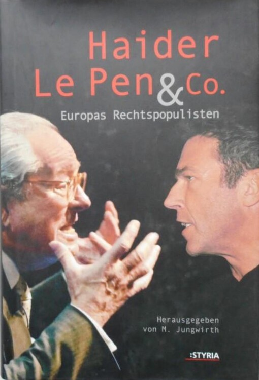 Haider, Le Pen und Co. Europas Rechtspopulisten.